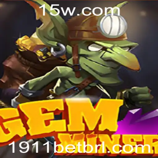 Explorando o Fascinante Mundo de GemMiner e a Emoção das Apostas 1911